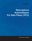 Descriptions Automatiques by Erik Satie for Solo Piano (1913) - eBook
