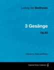 Ludwig Van Beethoven - 3 GesA¤nge - Op.83 - A Score for Voice and Piano - eBook