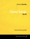AntonA-n DvoA(TM)A!k - Gypsy Songs - Op.55 - A Score for Piano and Cello - eBook