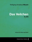 Wolfgang Amadeus Mozart - Das Veilchen - K.476 - A Score for Voice and Piano - eBook