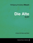 Wolfgang Amadeus Mozart - Die Alte - K.517 - A Score for Voice and Piano - eBook