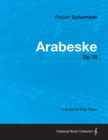 Arabeske - A Score for Solo Piano Op.18 - eBook