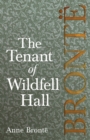 The Tenant of Wildfell Hall : Including Introductory Essays by Virginia Woolf, Charlotte Bronte and Clement K. Shorter - eBook