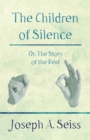 The Children of Silence - Or, The Story of the Deaf - eBook