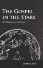 The Gospel in the Stars - Or, Primeval Astronomy - eBook