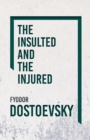 The Insulted and the Injured - eBook