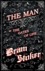The Man - Or; The Gates of Life - eBook