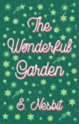 The Wonderful Garden : or, The Three C.'s - eBook