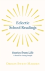 Eclectic School Readings : Stories from Life - A Book for Young People - eBook