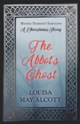 The Abbot's Ghost : or Maurice Treherne's Temptation: A Christmas Story - eBook