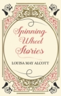 Spinning-Wheel Stories - eBook