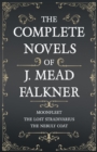 The Complete Novels of J. Meade Falkner - Moonfleet, The Lost Stradivarius and The Nebuly Coat - eBook