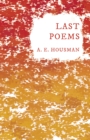 Last Poems : With a Chapter from Twenty-Four Portraits By William Rothenstein - eBook