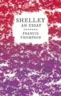 Shelley - An Essay : With a Chapter from Francis Thompson, Essays, 1917 by Benjamin Franklin Fisher - eBook