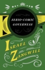 The Serio-comic Governess : With a Chapter From English Humorists of To-day by J. A. Hammerton - eBook
