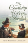 The Courtship of Miles Standish - eBook
