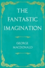 The Fantastic Imagination : With an Introduction by G. K. Chesterton - eBook