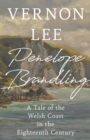 Penelope Brandling : A Tale of the Welsh Coast in the Eighteenth Century - eBook