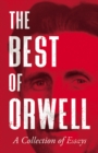 The Best of Orwell - A Collection of Essays - eBook