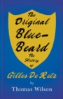 The Original Blue-Beard - The History of Gilles De Retz - eBook