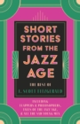 Short Stories from the Jazz Age - The Best of F. Scott Fitzgerald : Including Flappers and Philosophers, Tales of the Jazz Age, & All the Sad Young Men - eBook