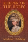 Keeper of the Robes - The Diary and Letters of Madame D'Arblay : Volumes I & II - eBook