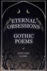 Eternal Obsessions - Gothic Poems of Love, Life, and Loss - eBook