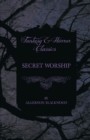 Secret Worship (Fantasy and Horror Classics) - eBook
