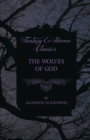 The Wolves of God (Fantasy and Horror Classics) - eBook