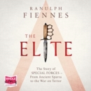 The Elite : The Story of Special Forces - From Ancient Sparta to the Gulf War - Book