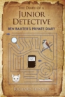 The Diary of a Junior Detective/ Ben Baxter's Private Diary - eBook