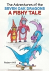 The Adventures of the Seven Oak Dragons: A Fishy Tale - Book