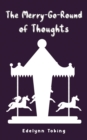 The Merry-Go-Round of Thoughts - Book
