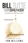 Bill Tutte Codebreaker - eBook