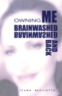 Brainwashed and Back : Owning Me - eBook
