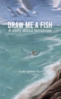 Draw Me a Fish - eBook