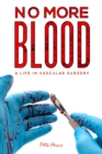 No More Blood : A Life in Vascular Surgery - Book
