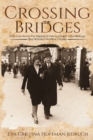 Crossing the Bridges : From Lvov Across the Steppes of Asia to London's Doodlebugs: One Woman's Wartime Odyssey - Book