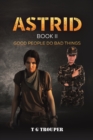 Astrid Book II : Good People do Bad Things - Book