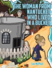 The Woman from Nantucket Who Lived in a Bucket - Book