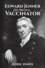 Edward Jenner - the Original Vaccinator - Book