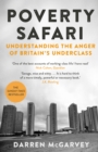 Poverty Safari : Understanding the Anger of Britain's Underclass - eBook