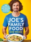 Joe's Family Food : 100 Delicious, Easy Recipes to Enjoy Together - Book
