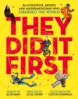 They Did It First. 50 Scientists, Artists and Mathematicians Who Changed the World - eBook