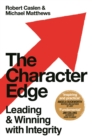 The Character Edge : Leading and Winning with Integrity - Book