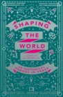Shaping the World : 40 Historical Heroes in Verse - eBook