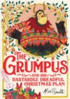 The Grumpus : And His Dastardly, Dreadful Christmas Plan - Book