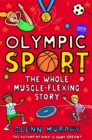 Olympic Sport: The Whole Muscle-Flexing Story : 100% Unofficial - Book