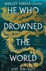 He Who Drowned the World : the epic sequel to the Sunday Times bestselling historical fantasy She Who Became the Sun - eBook