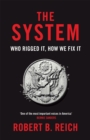 The System: Who Rigged It, How We Fix It - Book